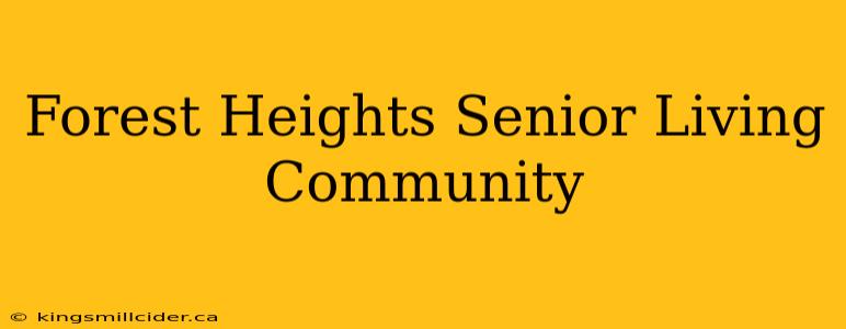 Forest Heights Senior Living Community