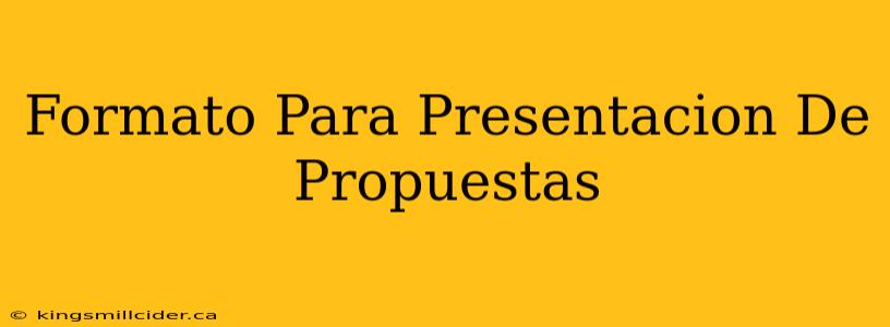 Formato Para Presentacion De Propuestas