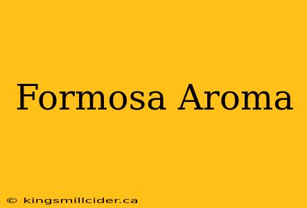 Formosa Aroma