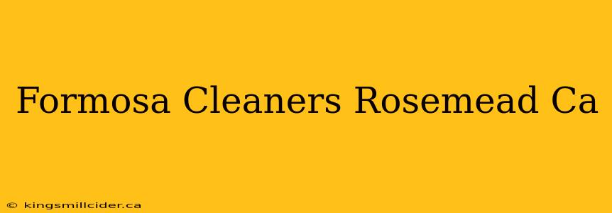 Formosa Cleaners Rosemead Ca