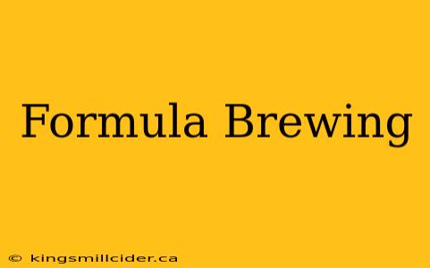 Formula Brewing