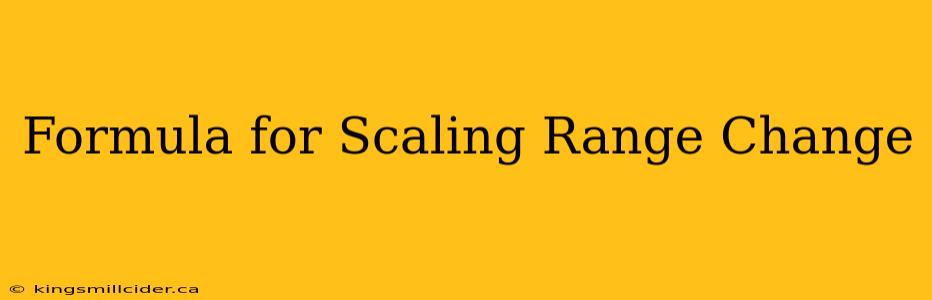 Formula for Scaling Range Change