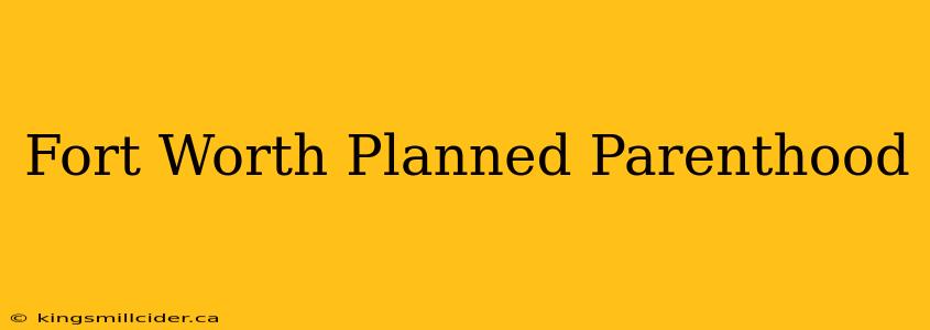 Fort Worth Planned Parenthood