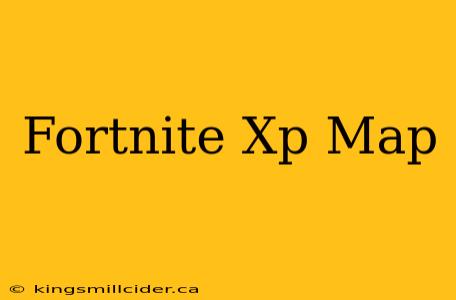 Fortnite Xp Map