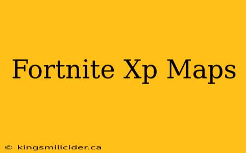 Fortnite Xp Maps