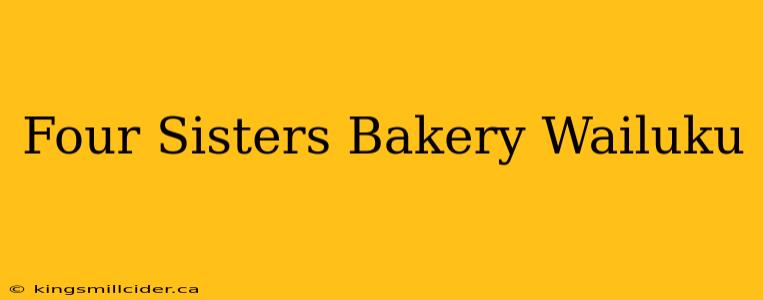 Four Sisters Bakery Wailuku