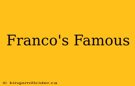 Franco's Famous