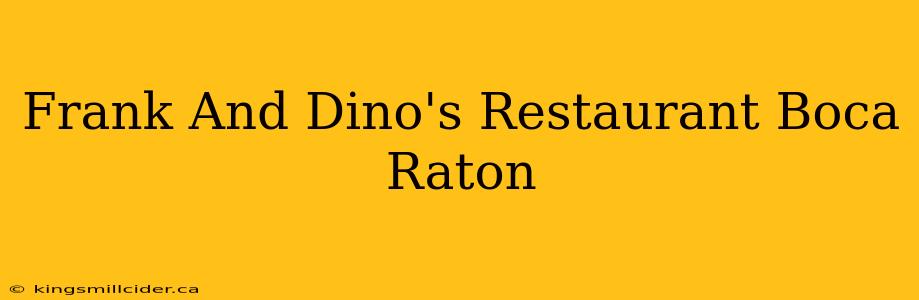 Frank And Dino's Restaurant Boca Raton