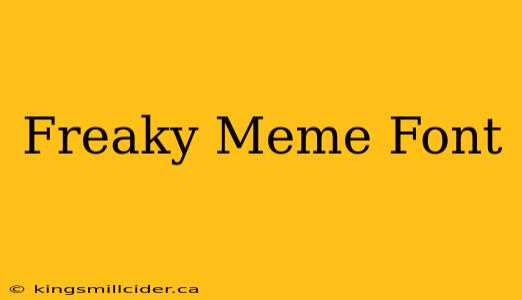 Freaky Meme Font