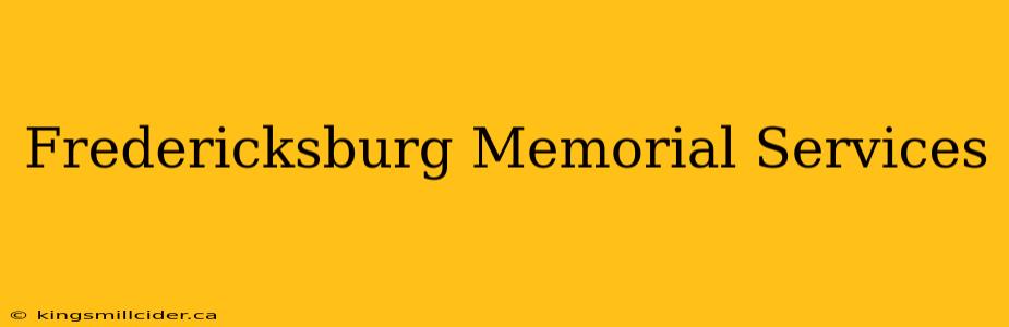 Fredericksburg Memorial Services