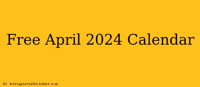 Free April 2024 Calendar