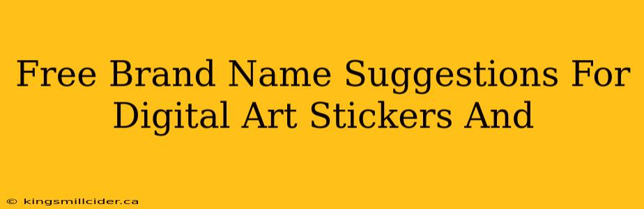 Free Brand Name Suggestions For Digital Art Stickers And