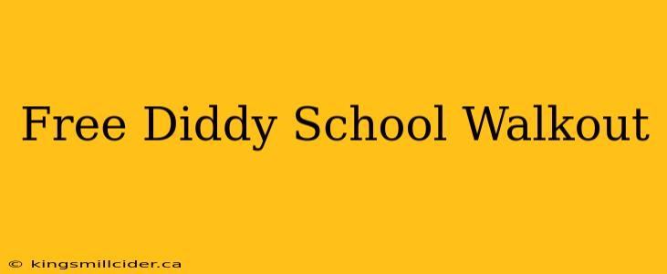 Free Diddy School Walkout