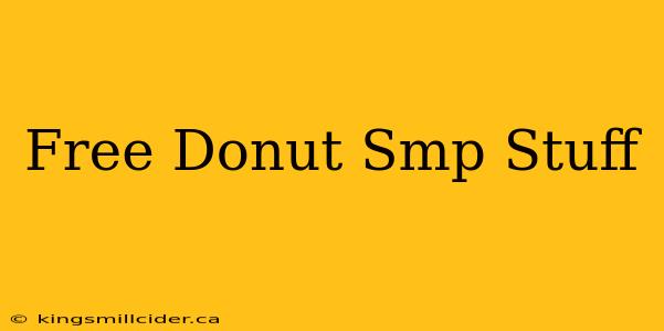 Free Donut Smp Stuff