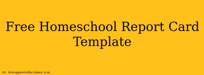 Free Homeschool Report Card Template