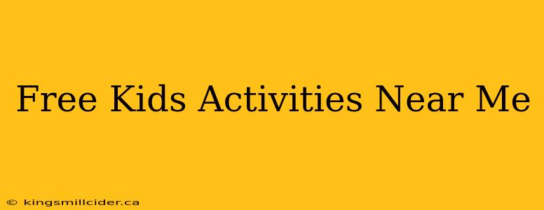 Free Kids Activities Near Me