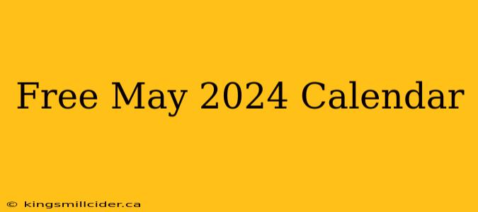 Free May 2024 Calendar