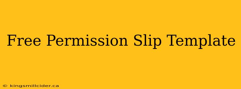 Free Permission Slip Template