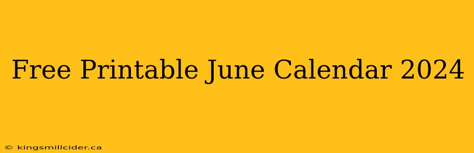 Free Printable June Calendar 2024