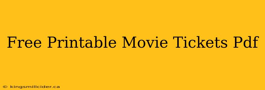 Free Printable Movie Tickets Pdf