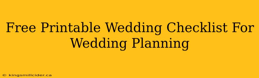 Free Printable Wedding Checklist For Wedding Planning