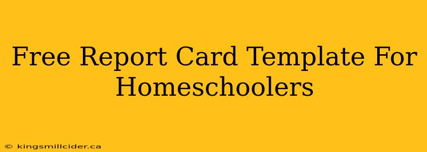 Free Report Card Template For Homeschoolers