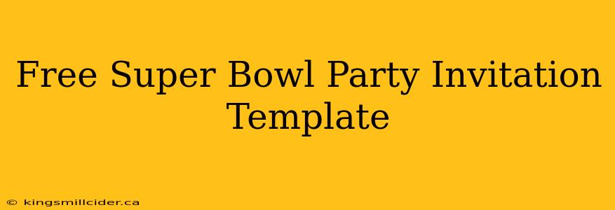 Free Super Bowl Party Invitation Template