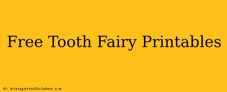 Free Tooth Fairy Printables