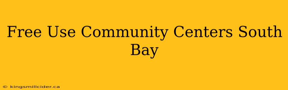 Free Use Community Centers South Bay