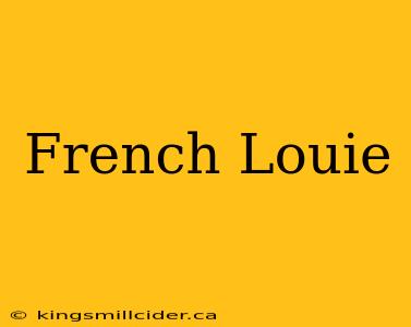 French Louie