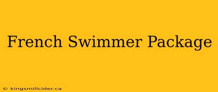 French Swimmer Package