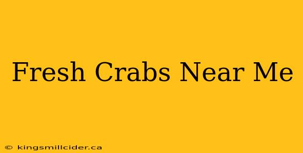 Fresh Crabs Near Me