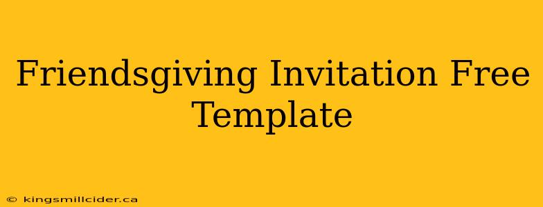 Friendsgiving Invitation Free Template