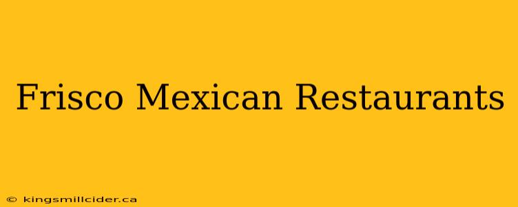 Frisco Mexican Restaurants