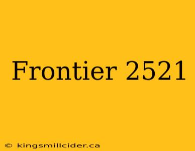 Frontier 2521