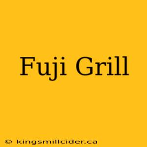 Fuji Grill