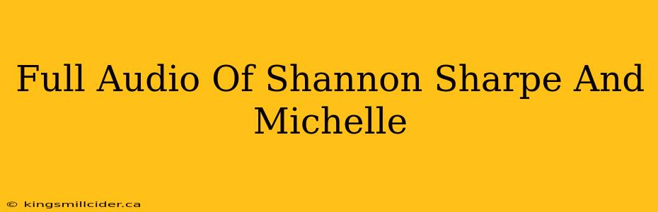 Full Audio Of Shannon Sharpe And Michelle