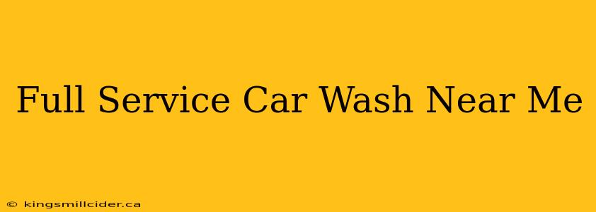 Full Service Car Wash Near Me