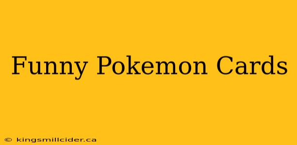 Funny Pokemon Cards