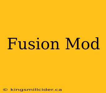 Fusion Mod