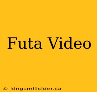 Futa Video