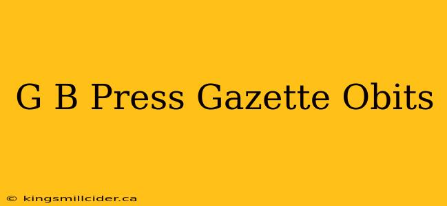 G B Press Gazette Obits