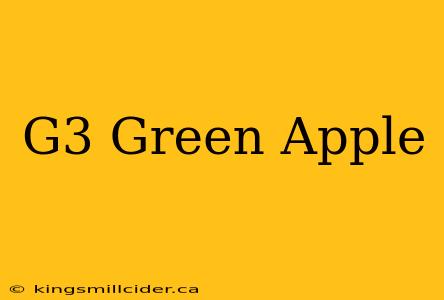 G3 Green Apple