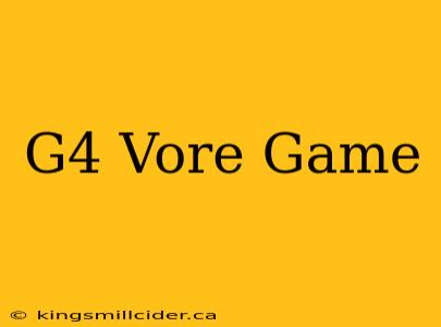 G4 Vore Game