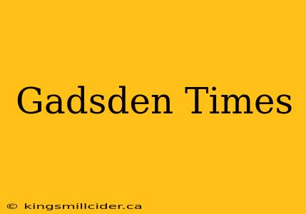 Gadsden Times