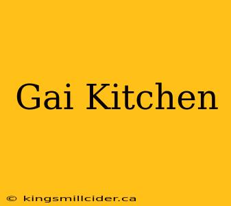 Gai Kitchen