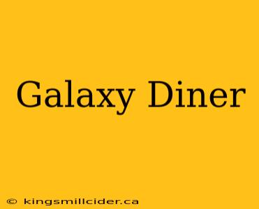 Galaxy Diner