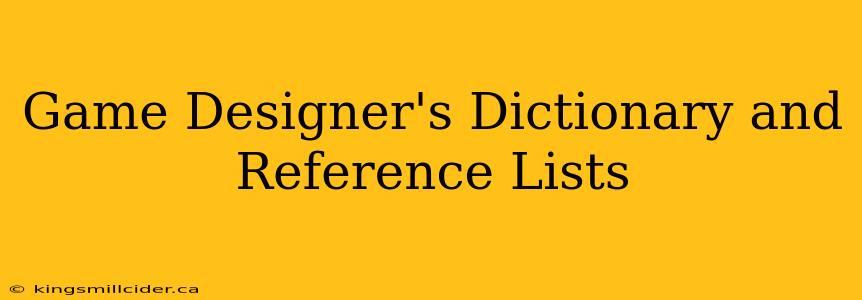 Game Designer's Dictionary and Reference Lists