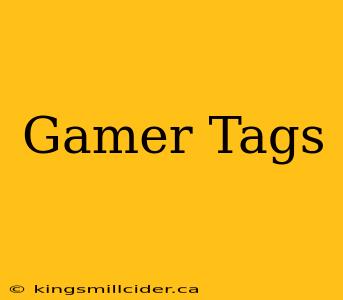 Gamer Tags