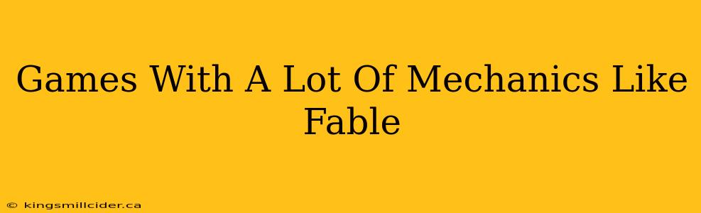 Games With A Lot Of Mechanics Like Fable